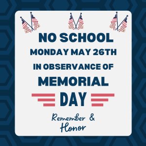 No School in observance of Memorial Day